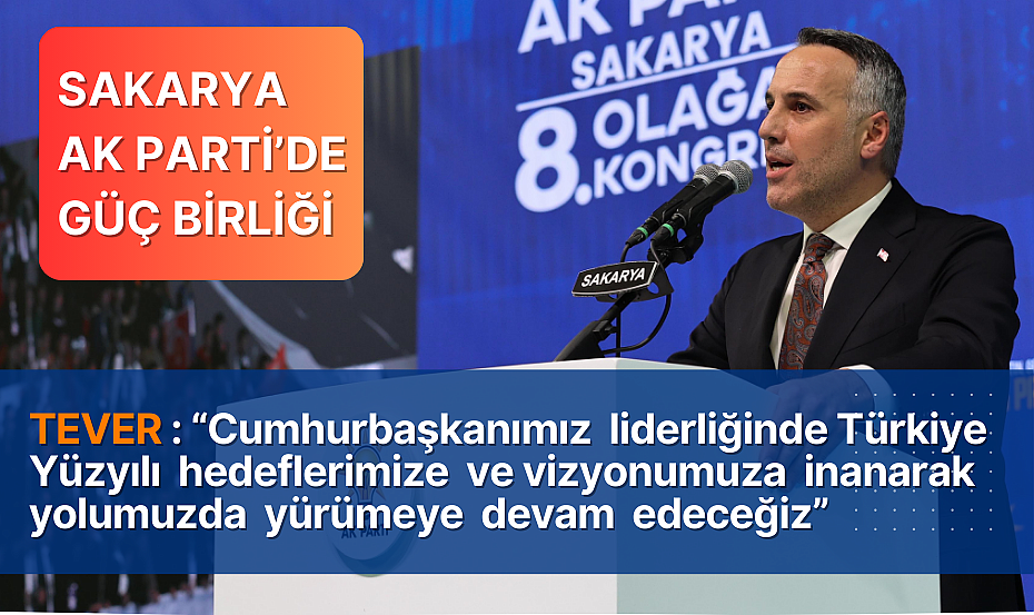 Sakarya'da AK Parti'de Güç Birliği 