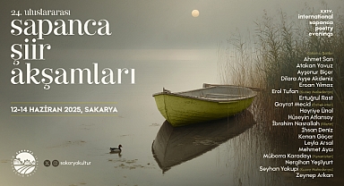24'üncü Uluslararası Sapanca Şiir Akşamları Başlıyor