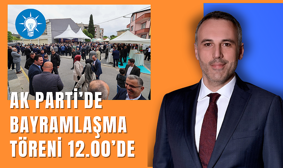 AK Parti'de Bayramlaşma Töreni 12.00'de