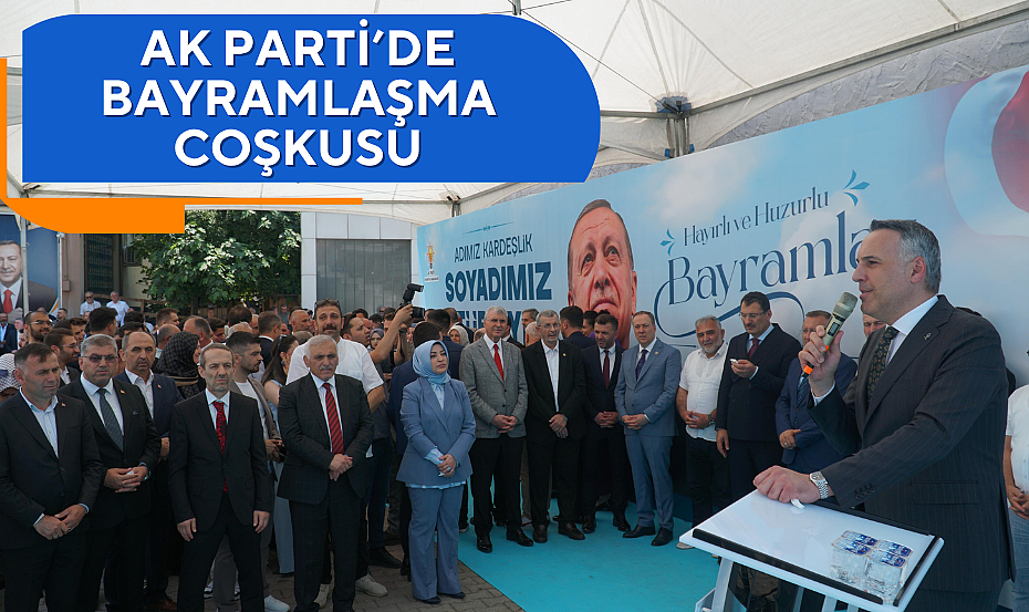 AK Parti Sakarya’da Bayramlaşma Coşkusu 