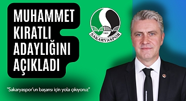 Kıratlı,Sakaryaspor Başkanlığına Adaylığını Açıkladı