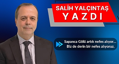 Sapanca Gölü Nefes Alacak