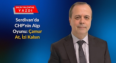 Serdivan'da CHP'nin Algı Oyunu: Çamur At, İzi Kalsın