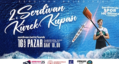 Serdivan'da 2. Serdivan Kürek Kupası Başlıyor