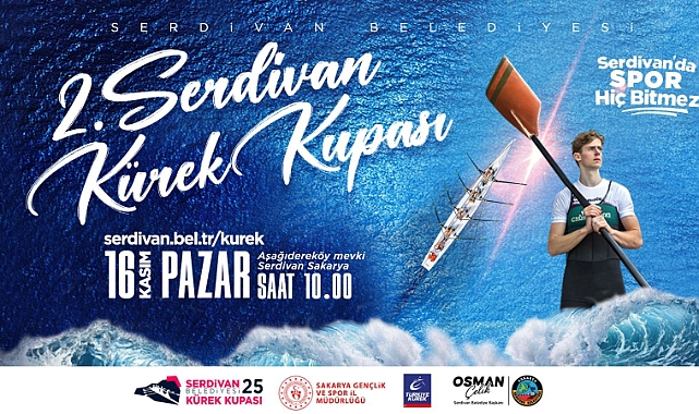 Serdivan'da 2. Serdivan Kürek Kupası Başlıyor