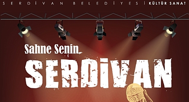 Serdivan’da Sahne Senin Serdivan İçin Geri Sayım Başladı