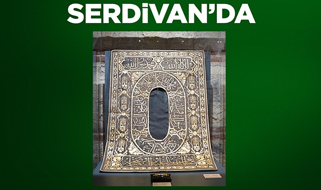 Serdivan, Türkiye Kültür Yolu Festivali'nde Osmanlı'nın Mukaddes Emanetlerine Ev Sahipliği Yapacak